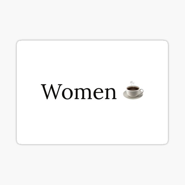 funny Women coffee meme ☕ Sticker for Sale by Mut-artist