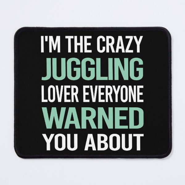 Item preview, Crazy Lover Juggling Juggle Juggler designed and sold by BimBamFrank.