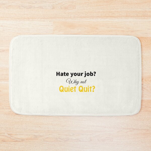 Item preview, Hate your job? Why not Quiet Quit?  designed and sold by StandStrong786.
