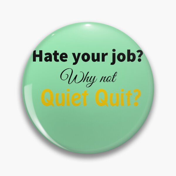 Item preview, Hate your job? Why not Quiet Quit?  designed and sold by StandStrong786.