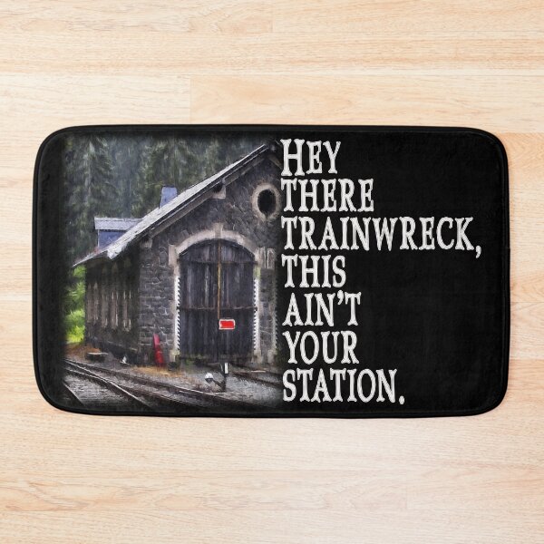 Item preview, Funny Hey There Trainwreck, This Ain't Your Station Design  designed and sold by jamie Omahen.