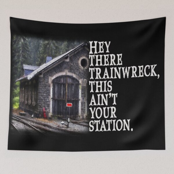 Item preview, Funny Hey There Trainwreck, This Ain't Your Station Design  designed and sold by jamie Omahen.