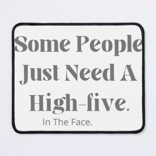 Item preview, funny T-shirt wiht quote saying some people just need a highfive on the face. designed and sold by doodelsart.