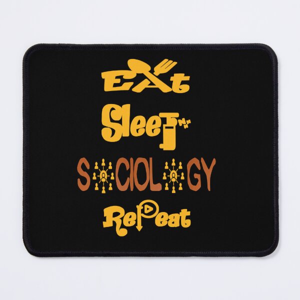 Item preview, Eat sleep sociology repeat,  designed and sold by Chakilogy.