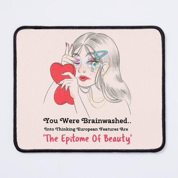 Item preview, You Were Brainwashed Into Thinking European Features Are The Epitome Of Beauty designed and sold by Rodayna Elnaggar.