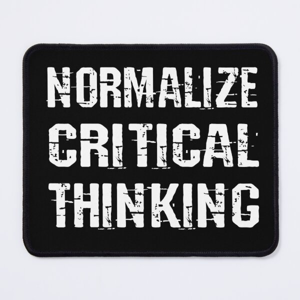 Item preview, Normalize Critical Thinking designed and sold by Chelsealuv Krigbaum.