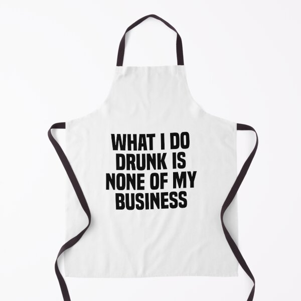 Item preview, what i do drunk is none of my business designed and sold by Eriksonshop.