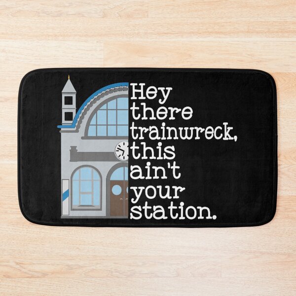 Item preview, Funny Train Lover "Hey There Trainwreck, This Ain't Your Station" Design designed and sold by jamie Omahen.