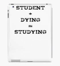 STUDENT+DYING=STUDYING iPad Case/Skin