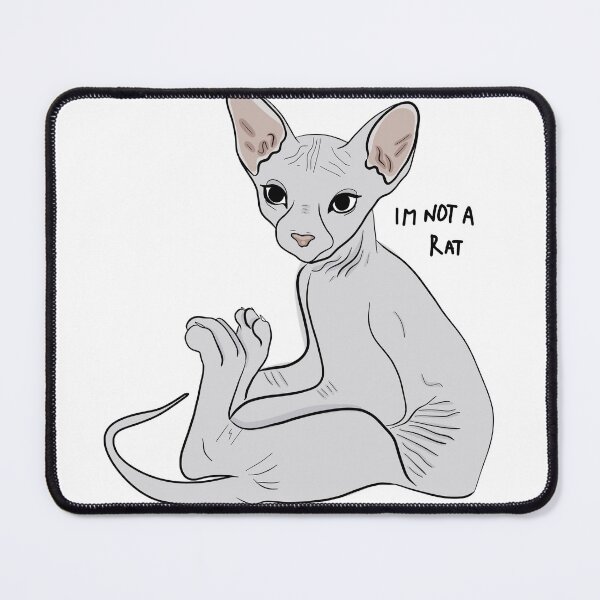 Item preview, I'm not a rat -  Sphinx cat designed and sold by emmidd.
