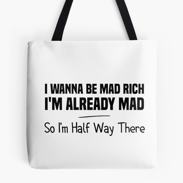 Item preview, i wanna be mad rich i'm already mad so i'm half way there designed and sold by Crystakim.