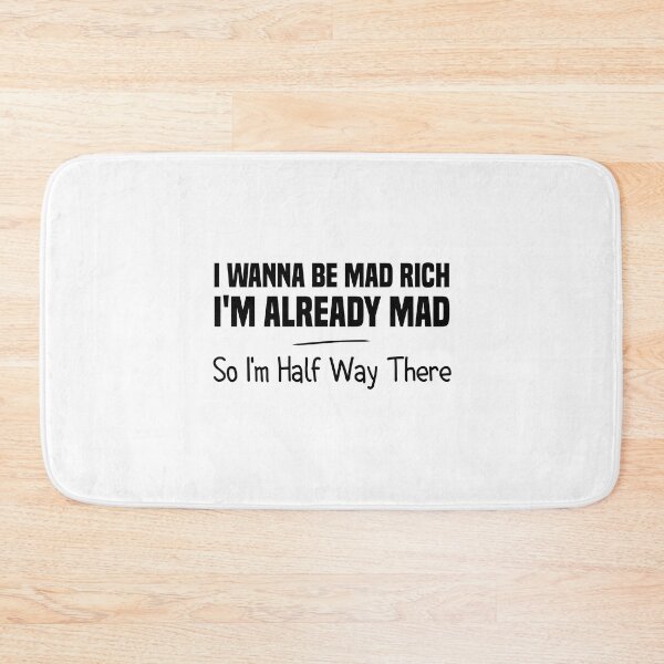 Item preview, i wanna be mad rich i'm already mad so i'm half way there designed and sold by Crystakim.