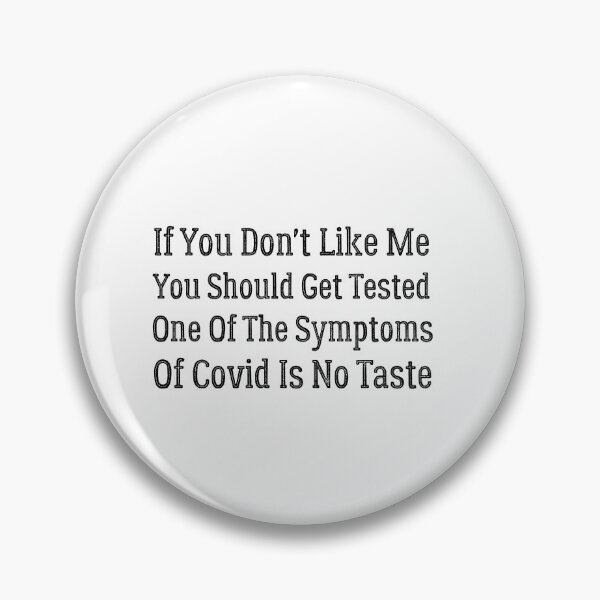 Item preview, if you don't like me you should get tested one of the symptoms of covid is no taste designed and sold by Crystakim.