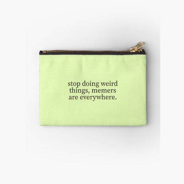 Item preview, stop doing weird things - original meme  designed and sold by vn.