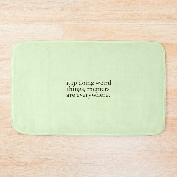 Item preview, stop doing weird things - original meme  designed and sold by vn.
