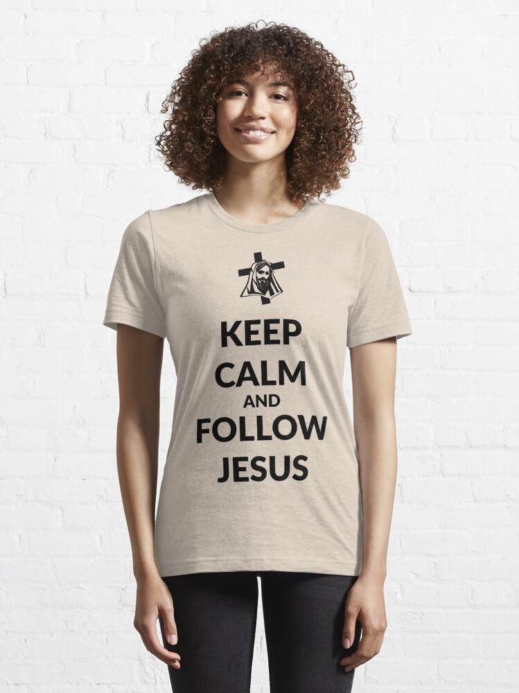 Essential T-Shirt mit Keep calm and follow Jesus, designt und verkauft von dynamitfrosch