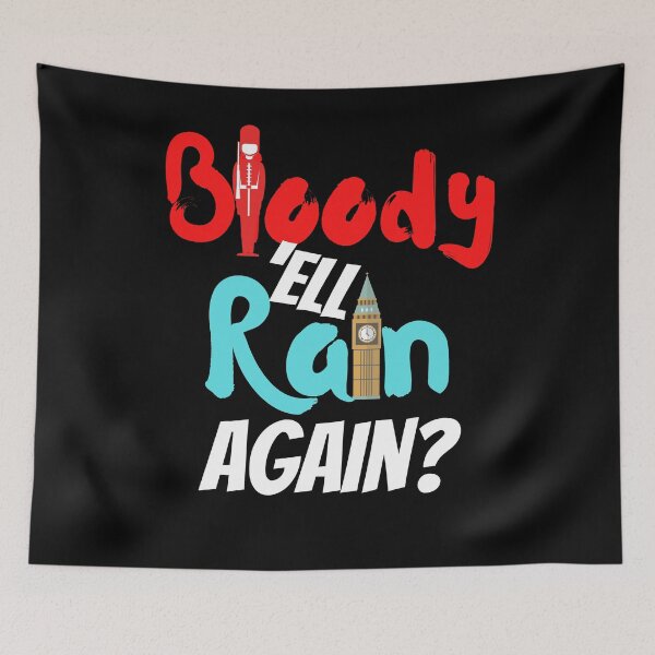 Item preview, Bloody 'ell, rain again? designed and sold by 2Cheesy4U.