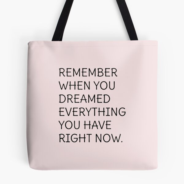 Item preview, Remember when you dreamed everything you have right now  designed and sold by cerenalkan.