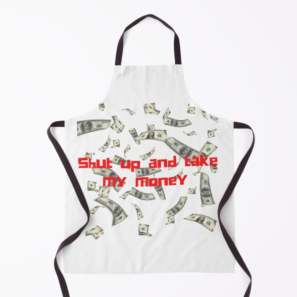 Item preview, shut up and take my money designed and sold by mrelax57700.