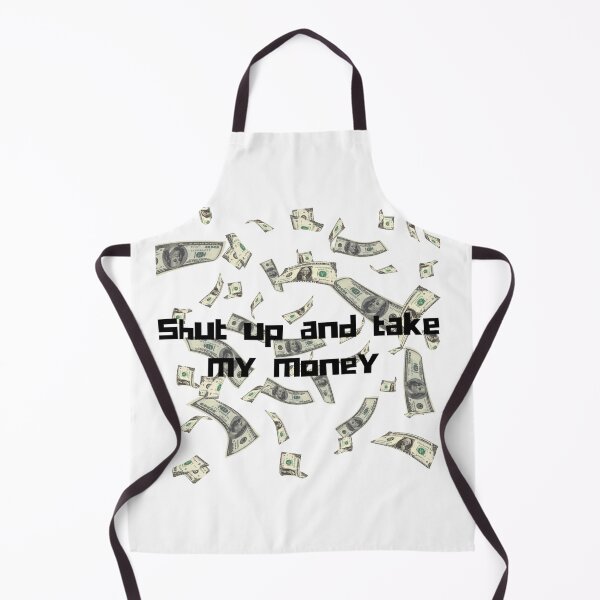 Item preview, shut up and take my money designed and sold by mrelax57700.