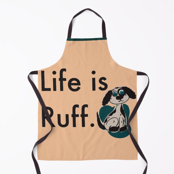 Item preview, Life is Ruff. designed and sold by CPAdesigns.