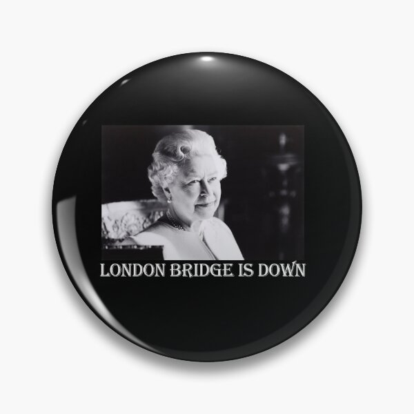 Item preview, London Bridge is Down (RIP Elizabeth ll) designed and sold by DedicatedStore.