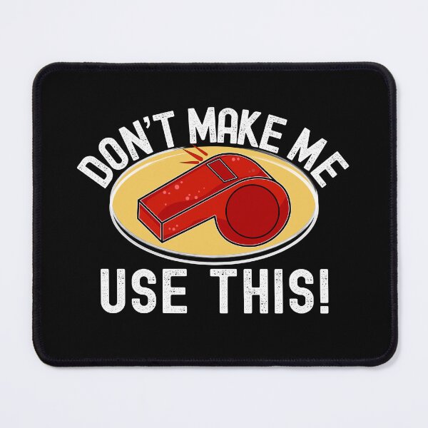 Item preview, Don't Make Me Use This! Lifeguard Whistle Funny designed and sold by TeesYouWant.
