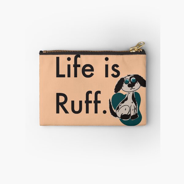 Item preview, Life is Ruff. designed and sold by CPAdesigns.