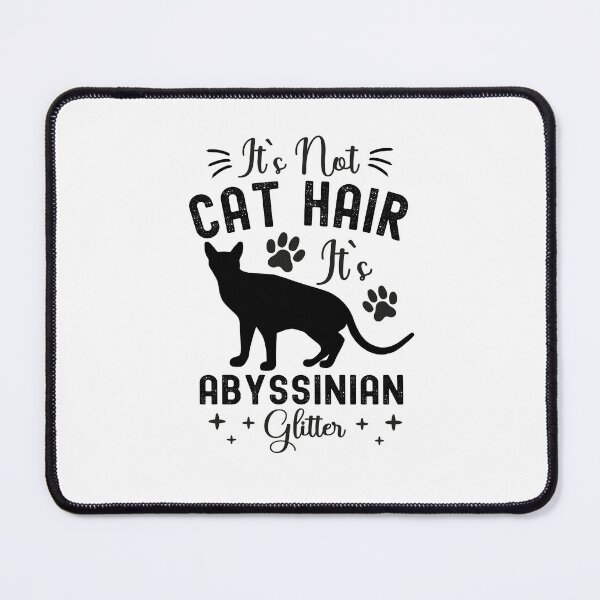 Item preview, It's Not Cat Hair It's Abyssinian Glitter, Funny Abyssinian Cat Owner Quotes, Abys Owner designed and sold by PRINTED ..