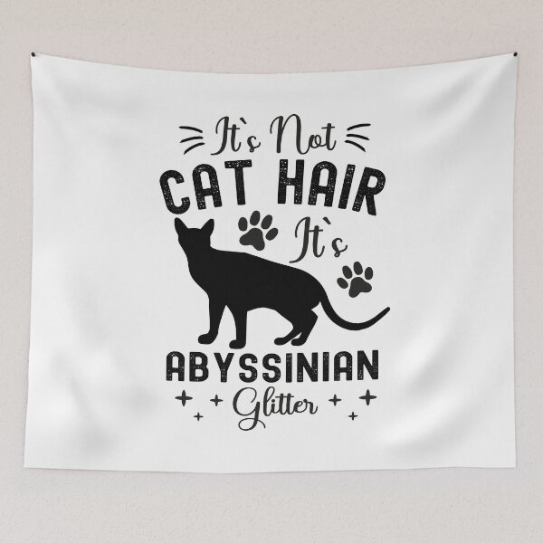 Item preview, It's Not Cat Hair It's Abyssinian Glitter, Funny Abyssinian Cat Owner Quotes, Abys Owner designed and sold by PRINTED ..