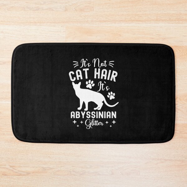 Item preview, It's Not Cat Hair It's Abyssinian Glitter, Funny Abyssinian Cat Owner Quotes, Abys Owner designed and sold by PRINTED ..
