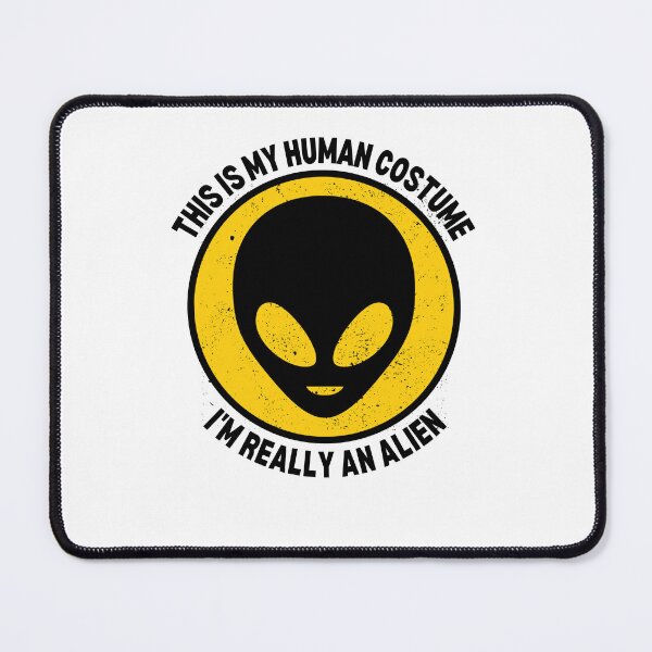Item preview, This Is My Human Costume I'm Really An Alien designed and sold by bsrishika.