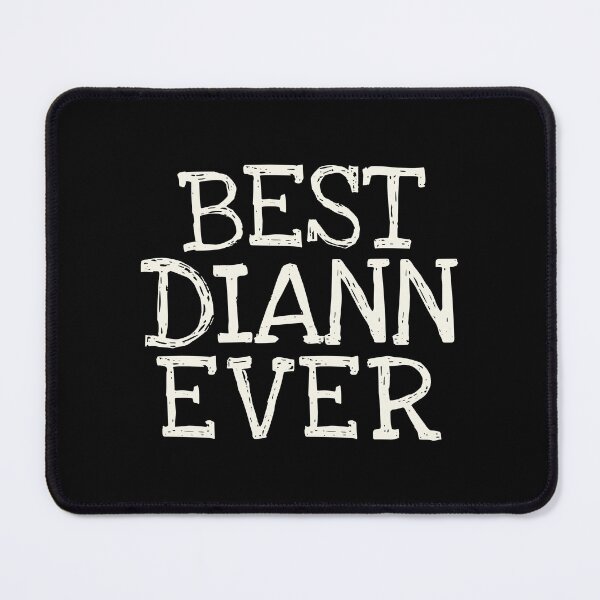 Item preview, Best Diann Ever Funny Personalized Name designed and sold by MariosNydras.