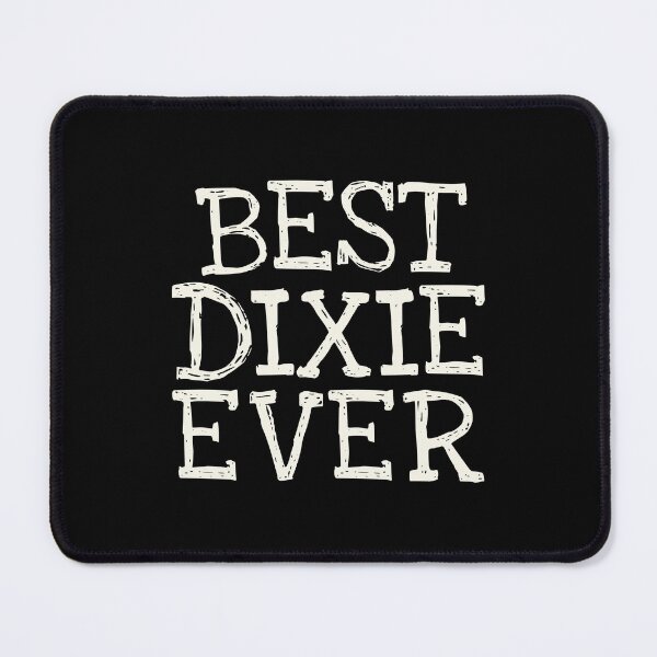 Item preview, Best Dixie Ever Funny Personalized Name designed and sold by MariosNydras.