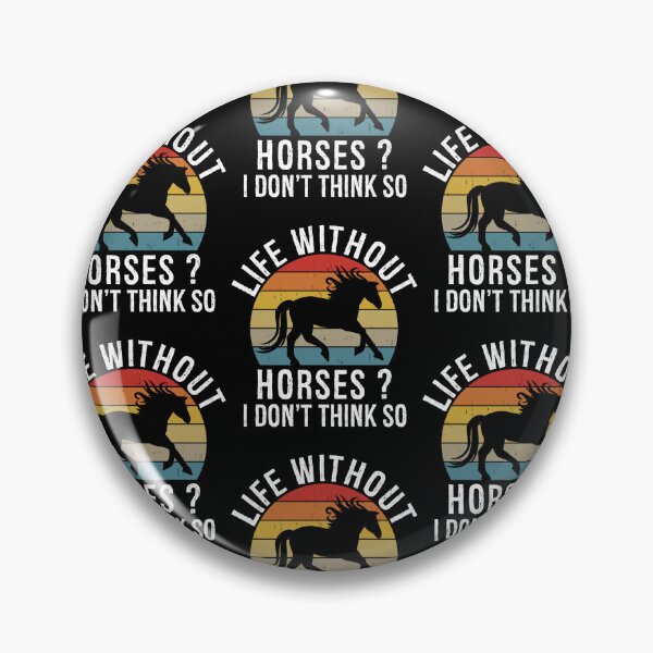 Item preview, Life Without Horses I Dont Think So designed and sold by Kevins16.
