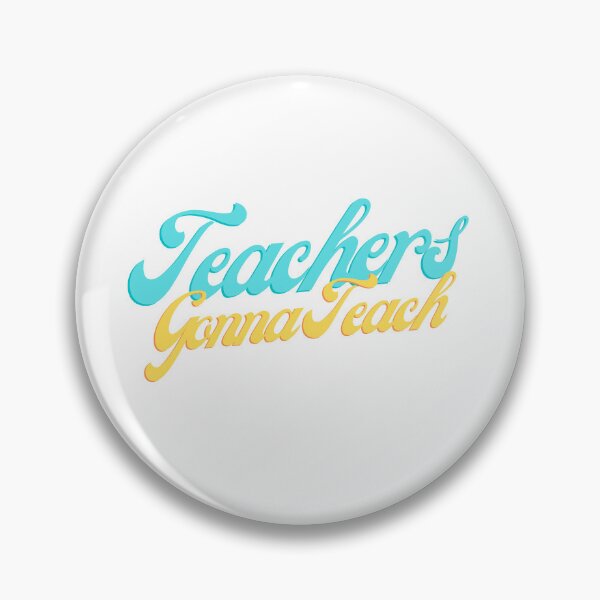 Item preview, Teachers Gonna Teach designed and sold by khadijat297.