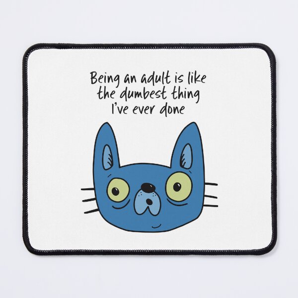 Item preview, Being an adult is like the dumbest thing I’ve ever done says the silly cat designed and sold by marina63.