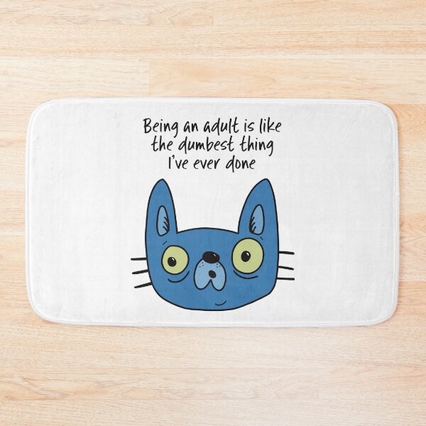 Item preview, Being an adult is like the dumbest thing I’ve ever done says the silly cat designed and sold by marina63.