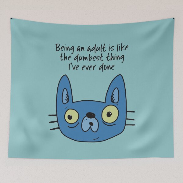 Item preview, Being an adult is like the dumbest thing I’ve ever done says the silly cat designed and sold by marina63.