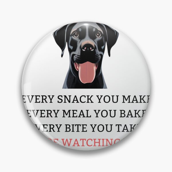 Item preview, Funny Labrador Lover - Every Snack You Make, Every Meal You Bake, Every Bite You Take, I'll Be Watching You designed and sold by MythicModern.