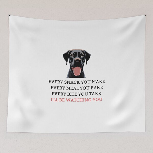 Item preview, Funny Labrador Lover - Every Snack You Make, Every Meal You Bake, Every Bite You Take, I'll Be Watching You designed and sold by MythicModern.