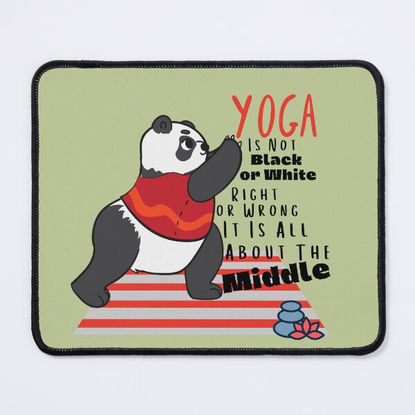 Item preview, Panda Bear Yoga Design is not black or white, right or wrong, it is all about the middle. designed and sold by tranquilbeach.
