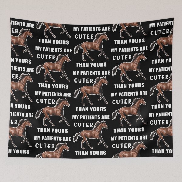 Item preview, My Patients Are Cuter Than Yours Fun Equine Veterinarian Vet designed and sold by Kevins16.