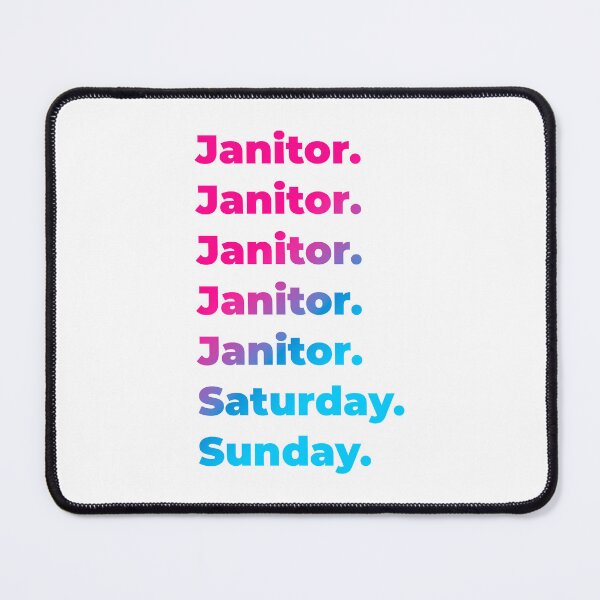 Item preview, Janitor work week designed and sold by SVPOD.