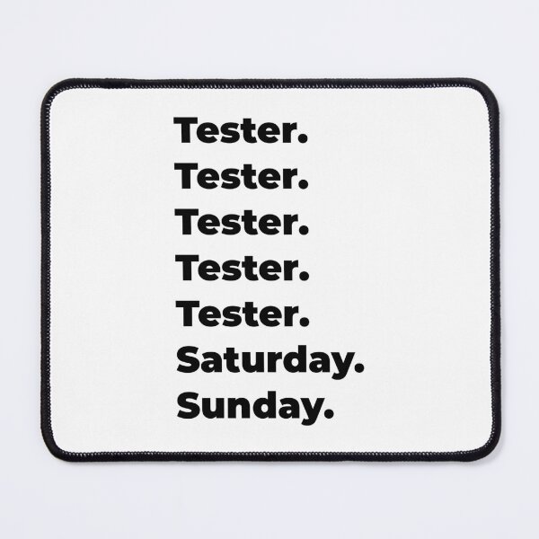 Item preview, Tester funny workweek designed and sold by SVPOD.