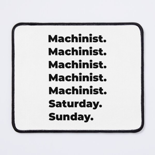 Item preview, Machinist funny workweek designed and sold by SVPOD.