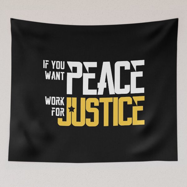 Item preview, If You Want PEACE Work for JUSTICE designed and sold by quotysalad.