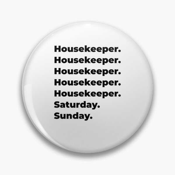 Item preview, Housekeeper funny workweek designed and sold by SVPOD.