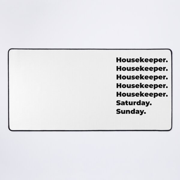 Item preview, Housekeeper funny workweek designed and sold by SVPOD.