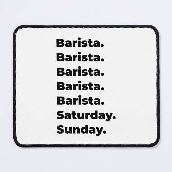 Item preview, Barista funny workweek designed and sold by SVPOD.